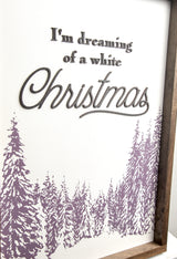 I'm Dreaming of a White Christmas - Laser Cut & UV