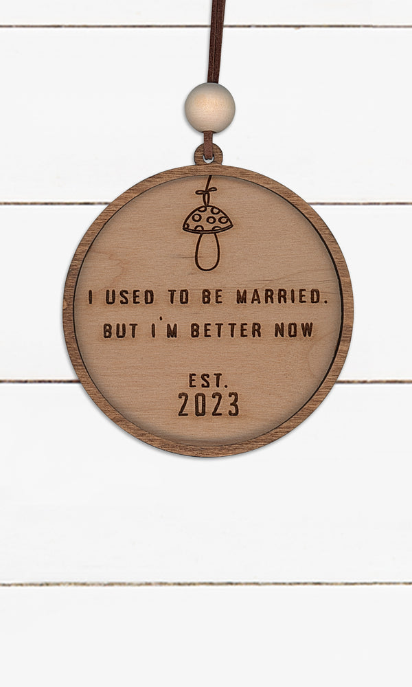 2023 – I Used To Be Married Mushroom – Ornament