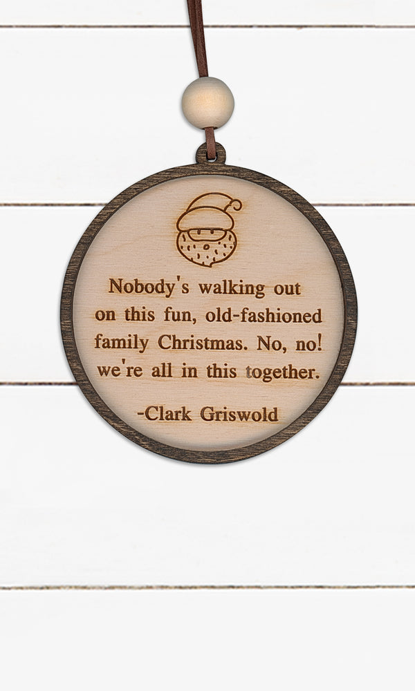 Clark Griswald, Nobody's Walking Out – Ornament