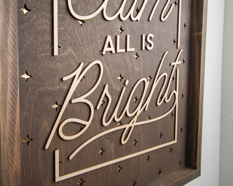All Is Calm All Is Bright - 3 Layer Laser Cut Sign