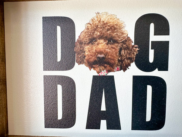 Dog Dad - Personalized Sign