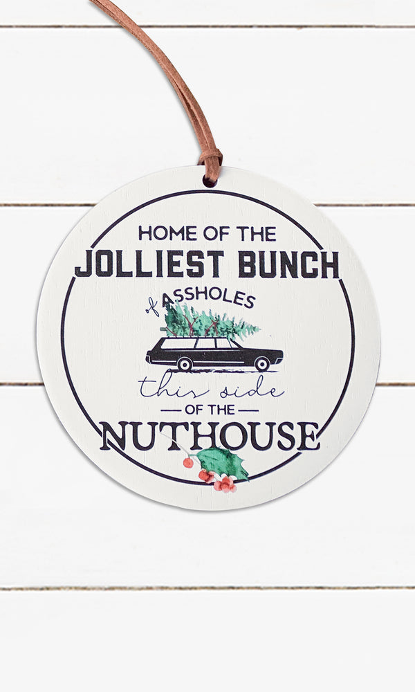 Home Of The Jolliest Bunch Of Assholes - Ornament