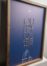 Oh Come Let Us Adore Him - Large - Laser Cut & UV Printed Graphics