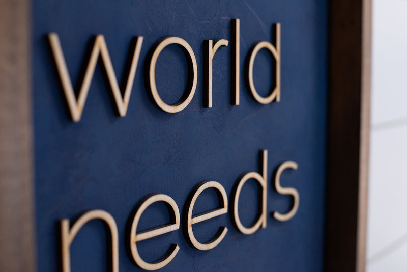 The World Needs Who You Were Meant To Be -Venetian Plaster