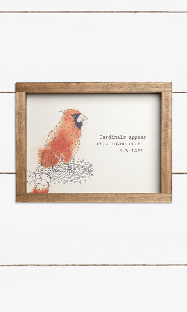 Cardinals Appear When Loved Ones Are Near - UV print