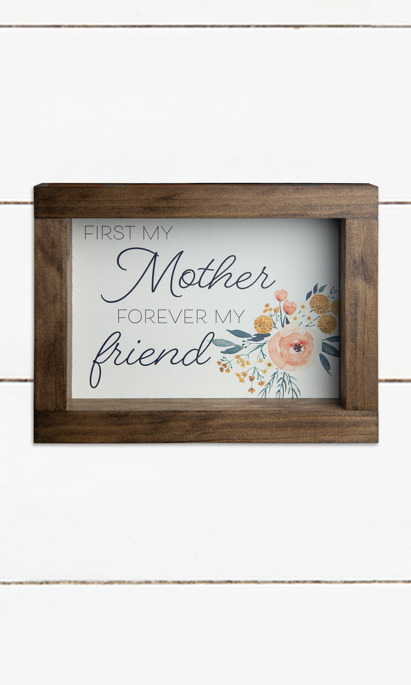 First My Mother - Forever My Friend - 7"x5"