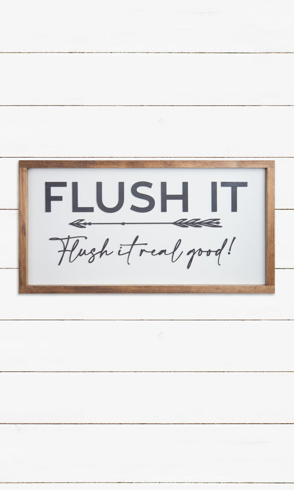 Flush It - Flush it real good!