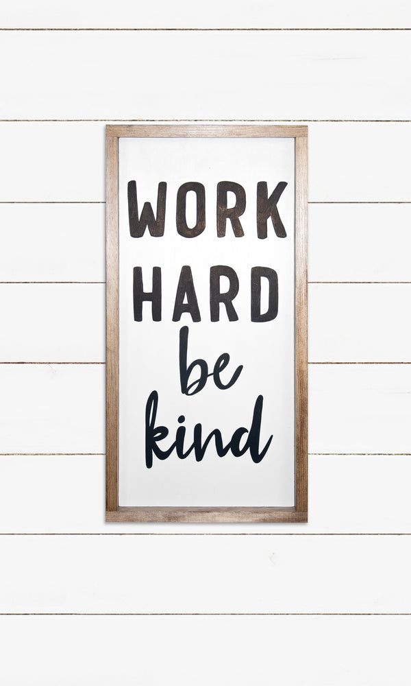 Work Hard, Be Kind